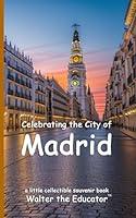 Algopix Similar Product 11 - Celebrating the City of Madrid