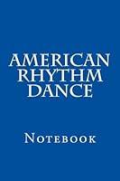 Algopix Similar Product 7 - American Rhythm Dance: Notebook