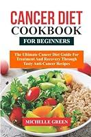 Algopix Similar Product 15 - Cancer Diet Cookbook For Beginners The