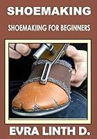 Algopix Similar Product 13 - Shoe Making: Shoemaking for beginners