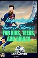 Algopix Similar Product 4 - Inspirational Soccer stories for kids