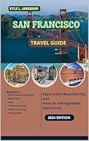 Algopix Similar Product 19 - San Francisco Travel Guide 2024 A