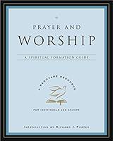 Algopix Similar Product 12 - PRAYER & WORSHIP (A Renovare Resource)