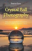 Algopix Similar Product 12 - Crystal Ball Photography How to take