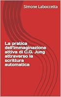 Algopix Similar Product 19 - La pratica dellimmaginazione attiva di