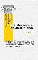 Algopix Similar Product 3 - Instituciones de Justiniano Libro II