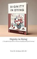 Algopix Similar Product 8 - Dignity in Dying A Thoughtful Approach