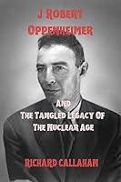 Algopix Similar Product 16 - J Robert Oppenheimer And The Tangled