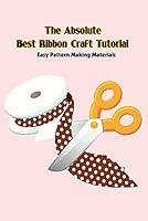 Algopix Similar Product 11 - The Absolute Best Ribbon Craft