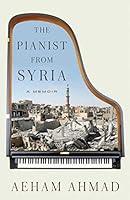 Algopix Similar Product 1 - The Pianist from Syria: A Memoir