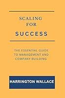 Algopix Similar Product 15 - Scaling For Success The Essential