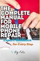 Algopix Similar Product 4 - THE COMPLETE MANUAL FOR MOBILE PHONE