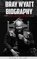 Algopix Similar Product 1 - Bray Wyatt Biography  Lifes Journey