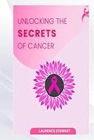 Algopix Similar Product 4 - UNLOCKING THE SECRETS OF CANCER