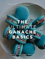 Algopix Similar Product 7 - the Ultimate Ganache Basics Versatile