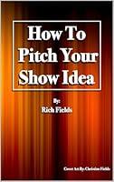 Algopix Similar Product 15 - How To Pitch Your Show Idea