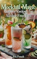 Algopix Similar Product 11 - Mocktail Magic Creative Recipes for