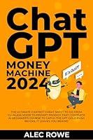 Algopix Similar Product 14 - ChatGPT Money Machine 2024  The