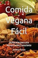 Algopix Similar Product 18 - Comida Vegana Fcil 50 Recetas para