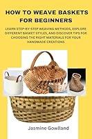 Algopix Similar Product 17 - HOW TO WEAVE BASKETS FOR BEGINNERS