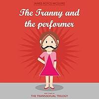 Algopix Similar Product 9 - The Tranny and the Performer Part
