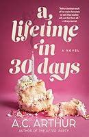 Algopix Similar Product 3 - A Lifetime in 30 Days: A Novel