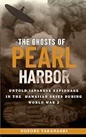 Algopix Similar Product 2 - THE GHOSTS OF PEARL HARBOR UNTOLD