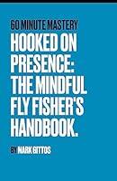 Algopix Similar Product 8 - Hooked on Presence The Mindful Fly