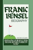 Algopix Similar Product 12 - FRANK BENSEL BIOGRAPHY SWINGING FOR