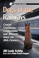 Algopix Similar Product 15 - Dogs of the Railways Canine Guardians