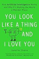 Algopix Similar Product 3 - You Look Like a Thing and I Love You