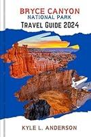 Algopix Similar Product 13 - BRYCE CANYON NATIONAL PARK TRAVEL GUIDE