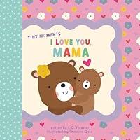 Algopix Similar Product 19 - I Love You, Mama (Tiny Moments)