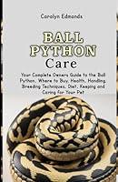 Algopix Similar Product 7 - Ball Python Care Your Complete Owners