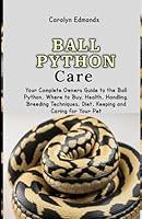 Algopix Similar Product 19 - Ball Python Care Your Complete Owners