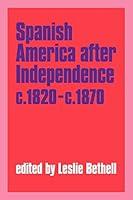 Algopix Similar Product 11 - Spanish America after Independence