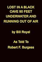 Algopix Similar Product 18 - LOST IN A BLACK CAVE 90 FEET UNDERWATER