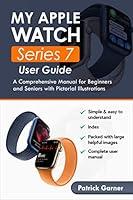 Algopix Similar Product 8 - My Apple Watch Series 7 User Guide  A