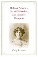 Algopix Similar Product 7 - Delmira Agustini Sexual Seduction and