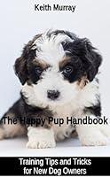 Algopix Similar Product 2 - The Happy Pup Handbook Training Tips