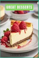 Algopix Similar Product 14 - Great desserts for beginners Cookbook