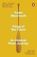 Algopix Similar Product 14 - Kings of the Yukon An Alaskan River