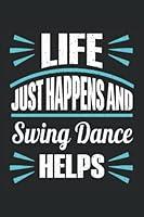 Algopix Similar Product 20 - Life Just Happens And Swing Dance