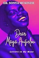 Algopix Similar Product 1 - Dear Maya Angelou: Letters to My Muse