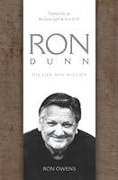 Algopix Similar Product 18 - Ron Dunn: His Life and Mission