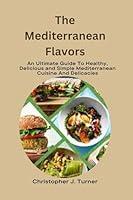 Algopix Similar Product 17 - The Mediterranean Flavors An Ultimate