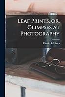 Algopix Similar Product 2 - Leaf Prints, or, Glimpses at Photography