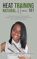 Algopix Similar Product 13 - Heat Training Natural Hair 101 The