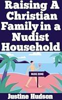 Algopix Similar Product 5 - Raising a Christian Family in a Nudist