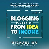 Algopix Similar Product 8 - Blogging Blueprint from Idea to Income